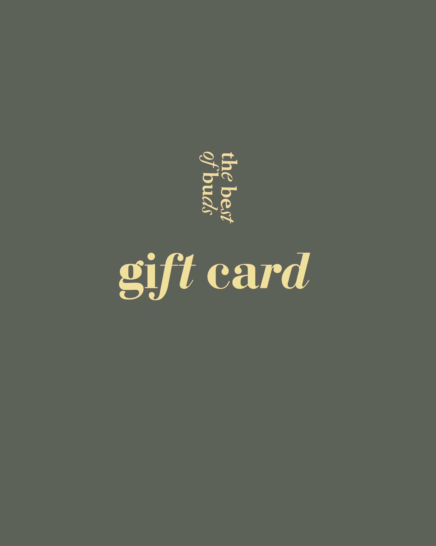 The Best of Buds Gift Card